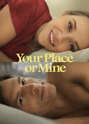 Your Place or Mine izle