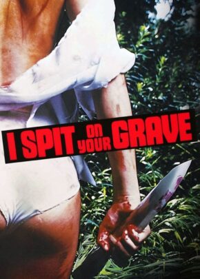 I Spit on Your Grave izle