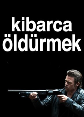 Kibarca Öldürmek izle