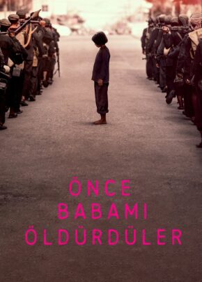 Önce Babamı Öldürdüler izle