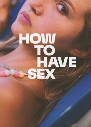 How to Have Sex izle